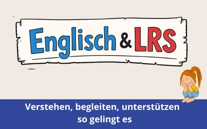 Englisch lernen mit einer LRS – verstehen, begleiten, unterstützen