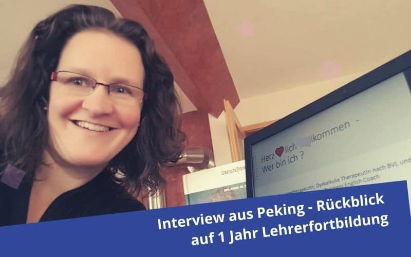 Interview aus Peking – Rückblick auf meine online Lehrerfortbildung