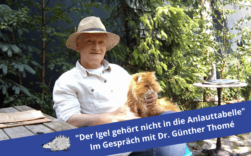 „Der Igel gehört nicht in die Anlauttabelle“ – Interview mit Günther Thomé