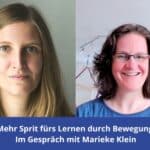 Mehr Sprit fürs Lernen durch Bewegung- im Gespräch mit Marieke Klein