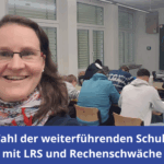 Weiterführende Schule bei LRS und Rechenschwäche