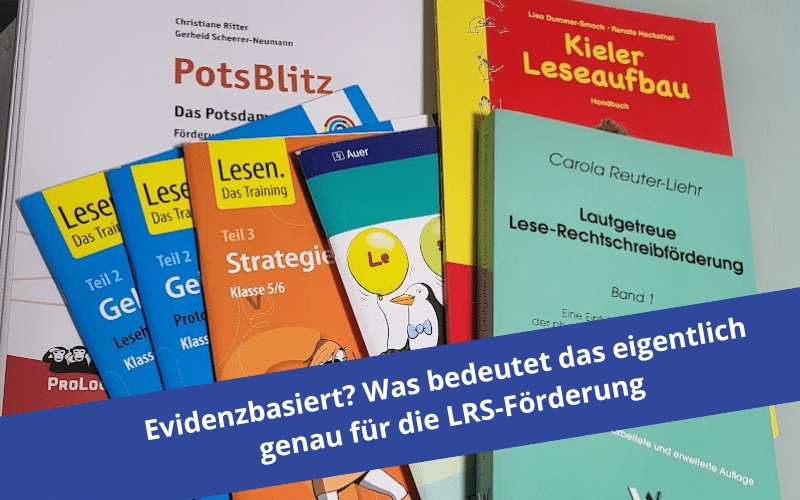 Evidenzbasierte Förderung bei einer LRS – wann ist eine Förderung wirksam?