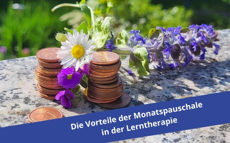 Warum eine Monatspauschale in der Lerntherapie Vorteile bringt