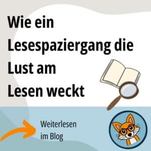 Lesemotivation Grundschule: Eine tolle Möglichkeit sind Lesespaziergänge