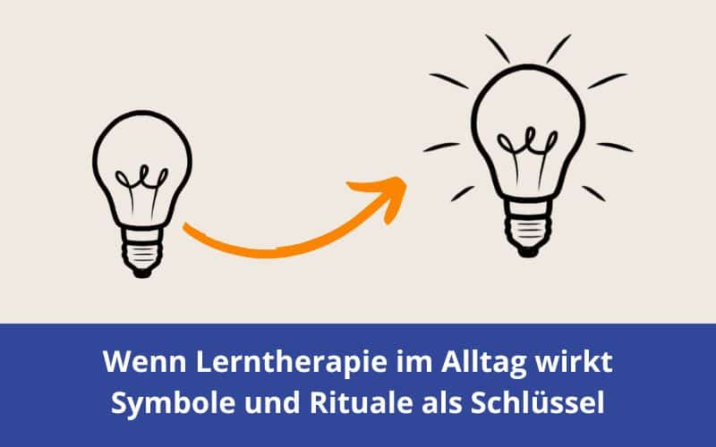 Wenn Lerntherapie im Alltag wirkt: Symbole und Rituale als Schlüssel