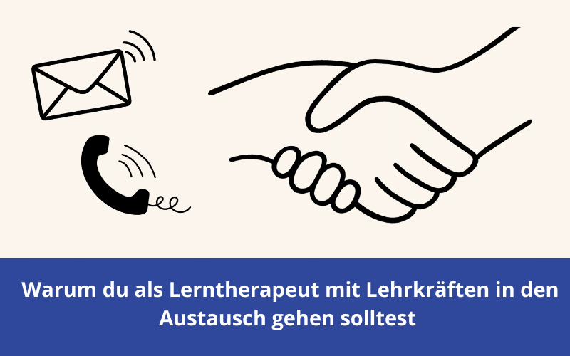 Warum du als Lerntherapeut mit Lehrkräften in den Austausch gehen solltest – 5 Tipps