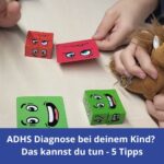 ADHS Diagnose bei deinem Kind, was tun? ADHS was tun? Diese Tipps helfen dir weiter
