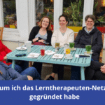 Warum ich das Lerntherapeuten Netzwerk gegründet habe