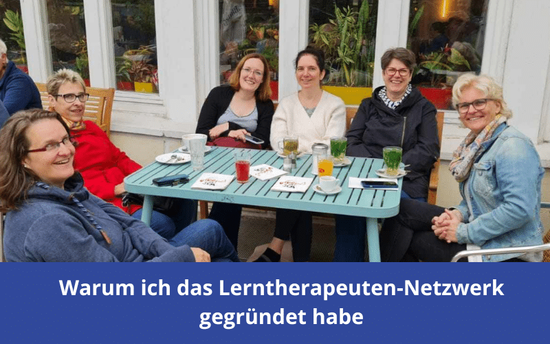 Warum ich 2022 das Lerntherapeuten-Netzwerk gegründet habe